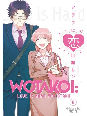 Wotakoi: Love is Hard for Otaku, Volume 6 - ebook